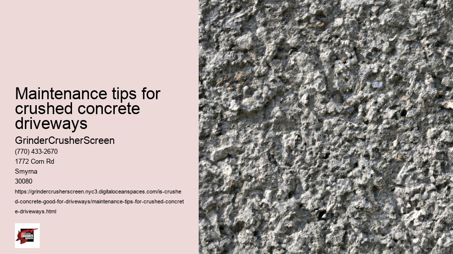 Maintenance tips for crushed concrete driveways
